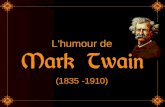 L'humour de (1835 -1910) De son vrai nom Samuel Clemens, Mark Twain est né en 1835, au Missouri, et il est décédé en 1910, après avoir fait carrière.