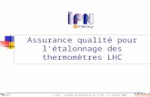 C.Joly - Journées Accélérateurs de la SFP 5-7 Octobre 2003 Assurance qualité pour l'étalonnage des thermomètres LHC.