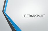 LE TRANSPORT. A linternational, on utilise souvent plusieurs modes de transport.