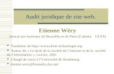 Audit juridique de site web. Etienne Wéry Avocat aux barreaux de Bruxelles et de Paris (Cabinet ULYS) Fondateur de ://.