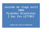 Journée de stage avril 2009 Pyrénées Orientales 2 Bac Pro LETTRES Jacques Roca Canet en Roussillon.