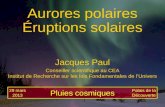 Aurores polaires Palais de la Découverte 29 mars 2013 Pluies cosmiques Jacques Paul Institut de Recherche sur les lois Fondamentales de lUnivers Conseiller.