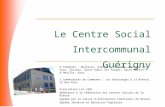 Le Centre Social Intercommunal Guérigny 8 Communes : Balleray, Guérigny, Ourouër, Parigny les Vaux, Poiseux, Saint Aubin les Forges, Saint Martin dHeuille,