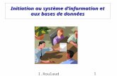 I.Roulaud 1 Initiation au système dinformation et aux bases de données.