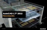 © 2011 Autodesk AutoCAD LT ® 2012 Nouveautés. © 2011 Autodesk AutoCAD LT 2012 | Découvrez la productivité Avec AutoCAD LT ® 2012, de nouvelles améliorations.