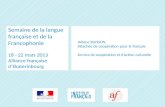 Semaine de la langue française et de la Francophonie 18 - 22 mars 2013 Alliance française dEkaterinbourg Hélène BUISSON Attachée de coopération pour le.