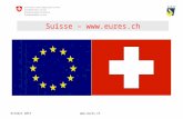 Www.eures.ch Suisse –  Octobre 2013.  Etat fédéral - 26 cantons - 26 lois Octobre 2013 Surface:41,285 km2 Distances:220 km N –