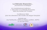 1 La littératie financière... poursuivons le dialogue Un investissement judicieux L éducation à la littératie financière dans les écoles de lOntario Conférence.