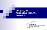 Le projet Pipeline Saint-Laurent. Plan de la présentation Le CRECA – présentation de lorganisme Méthode danalyse utilisée Les principales préoccupations.