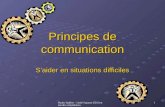 Hydro-Québec - Unité Support à la Gestion des compétences 1 Principes de communication S'aider en situations difficiles.