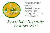 Association pour le Maintien à Arles du DIsquaire de Proximité Assemblée Générale 22 Mars 2013.