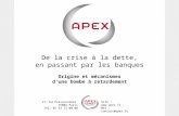 17, bd Poissonnière. 75002 Paris Tél. 01 53 72 00 00 Site :  Mel : contact@apex.fr De la crise à la dette, en passant par les banques Origine.