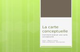 La carte conceptuelle Comment évaluer une carte conceptuelle Auteur : Mégane Cristalidi Vidéo, amendements : Rémi Bachelet.