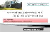 Dr S. Alfandari Infectiologue et Hygiéniste, CH Tourcoing Dr S. Alfandari Infectiologue et Hygiéniste, CH Tourcoing  DUACAI Lille.