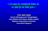 « Ce que je voudrais faire et ce que je ne fais pas » Prof. Alain Golay Service dEnseignement Thérapeutique pour Maladies Chroniques, diabète, obésité