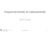 Rayonnements et radioactivité 10 à 12 ans 1Septembre 2012.