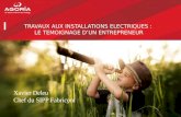 TRAVAUX AUX INSTALLATIONS ELECTRIQUES : LE TEMOIGNAGE DUN ENTREPRENEUR Xavier Deleu Chef du SIPP Fabricom.