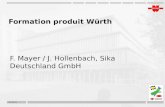 01.05.2014 Formation produit Würth F. Mayer / J. Hollenbach, Sika Deutschland GmbH.
