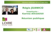 Élections cantonales 20 et 27 mars 2011 Régis JUANICO Suppléante : Karina AÏSSAOUI Réunion publique.