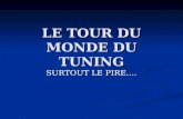 LE TOUR DU MONDE DU TUNING SURTOUT LE PIRE….. LA FRANCE.