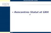 « Rencontres Statut et GRH » Mai 2011 CDG 741 « Rencontres Statut et GRH »