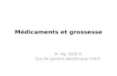 Médicaments et grossesse Pr. Ag. GUIE P. Sce de gynéco-obstétrique CHUT.