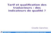 Journée nationale de la traduction professionnelle, Rennes 2008 1 Media Langues Tarif et qualification des traducteurs : des indicateurs de qualité ? Giselle.