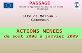 PASSAGE Projet dApproche Solidaire en SAnté GEnésique Site de Maroua - Cameroun ACTIONS MENEES de août 2008 à janvier 2009 DR Réunion S_R Kribi.