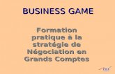 BUSINESS GAME Formation pratique à la stratégie de Négociation en Grands Comptes.