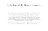 U17 Nat et le Beach Soccer. Pendant la préparation physique, les u17 nat ont réalisé une après midi Beach soccer sur les installations de la plage du centre.