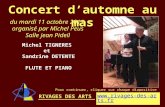 RIVAGES DES ARTS Concert dautomne au mas Pour continuer, cliquer sur chaque diapositive Michel TIGNERES et Sandrine DETENTE FLUTE ET PIANO .