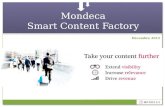 Mondeca Smart Content Factory Décembre 2012. INTRODUCTION Pourquoi rendre les contenus plus intelligents? Accès plus efficace et personnalisé Lecture.