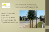 Assainissement Bâtiments Espaces publics Economie, ports Voierie et parkings Une mandature riche en nouveaux aménagements.