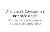 Analyse et Conception orientée objet 03 – Concepts de base de la pensée orientée-objet 1.