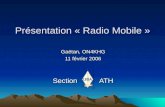 Présentation « Radio Mobile » Gaëtan, ON4KHG 11 février 2006 Section ATH.