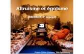 Altruisme et égoïsme (SSH5502, 2 e séance) Photos: Olivier Culmann, Télé-Spectateurs.