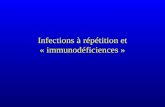 Infections à répétition et « immunodéficiences ».