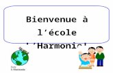 Bienvenue à lécole LHarmonie!. Stéphanie Gélinas Groupe 501 Marie-Ève Pitel Groupe 503 Gabrielle Brazeau Groupe 502 Léquipe des enseignantes de 5 e année.