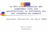 Le NTI-tss : sédation des symptômes liés aux parafonctions et influence sur les troubles du sommeil Journées Dentaires de Nice 2009 Horst Kares Sarrebruck.
