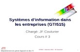 Département de génie logiciel et des TI Systèmes dinformation dans les entreprises (GTI515) Chargé: JF Couturier Cours # 3 GTI515 Automne 2011 JF Couturier.