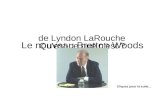 Le nouveau Bretton Woods Cliquez pour la suite… Quest-ce que cest ? de Lyndon LaRouche.