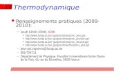 Thermodynamique l Renseignements pratiques (2009-2010): –Jeudi 13h00-15h00, A200 »jpvigner/ichec/princ_zero.ppt »jpvigner/ichec/princ_premier.ppt.
