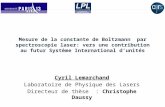 Mesure de la constante de Boltzmann par spectroscopie laser: vers une contribution au futur Système International dunités Cyril Lemarchand Laboratoire.