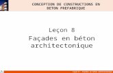 Leçon 8 : Façades en béton architectonique CONCEPTION DE CONSTRUCTIONS EN BETON PREFABRIQUE Leçon 8 Façades en béton architectonique.