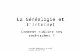 Journée Nationale de Généalogie 12/11/2006 La Généalogie et lInternet Comment publier ses recherches ?