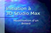 Initiation à 3D Studio Max Modélisation dun Billard.