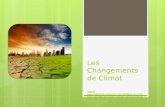 Les Changements de Climat http://www.webzine-impactcc.com/Videos- en-vrac-Pour-comprendre-les-changements- climatiques_a113.html http://www.webzine-impactcc.com/Videos-