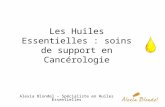 Les Huiles Essentielles : soins de support en Cancérologie Alexia Blondel – Spécialiste en Huiles Essentielles.