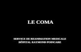 LE COMA SERVICE DE REANIMATION MEDICALE HÔPITAL RAYMOND POINCARE.