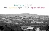 Horizon 20/20: Un avenir qui vous appartient. La problématique cest selon nous... Un centre-ville décousu un manque de diversité de loffre commerciale.